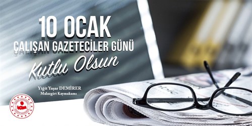 İlçe Kaymakamımız Sayın Yiğit Yaşar DEMİRER 'in 10 Ocak Çalışan Gazeteciler Günü Tebriği